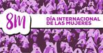 8 de Marzo. Día Internacional de la Mujer